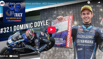 Off Track With Carruthers And Bice: Dominic Doyle Doing Double In 2025 MotoAmerica Championship